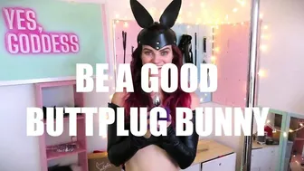 Be A Good Buttplug Bunny