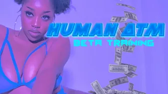 Human Atm: Beta Training