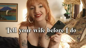 Tell Your Wife Before I Do