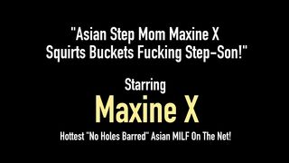 Asian Step Mom Maxine X Squirts Buckets Fucking Step-Son