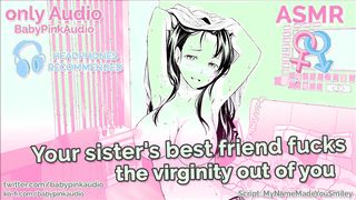 Asmr Your Sister's Best Friend Fucks The Virginity Out Of You [Audio Only]