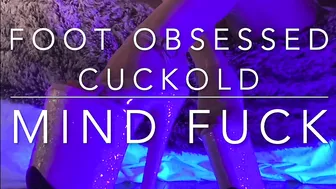 Foot Obsessed Cuckold - Mind Fuck